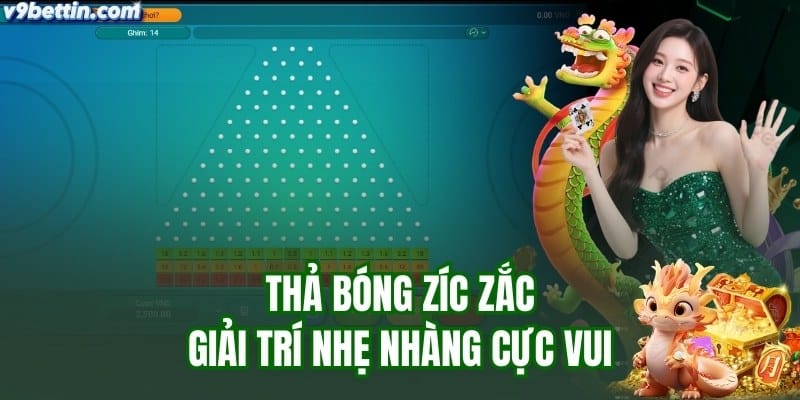 Thả bóng zíc zắc chỉ có tại v9bet